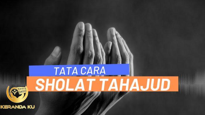 Tata Cara Sholat Tahajud Lengkap dengan Keutamaanya Tata Cara Sholat Tahajud Lengkap dengan Keutamaanya
